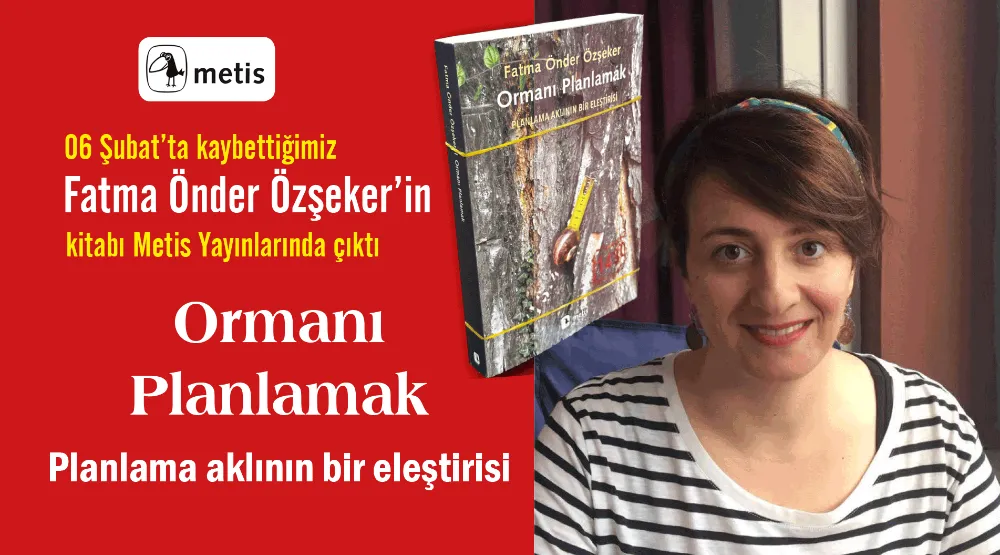 06 Şubat’ta kaybettiğimiz Fatma Önder Özşeker’in kitabı Metis Yayınlarında çıktı