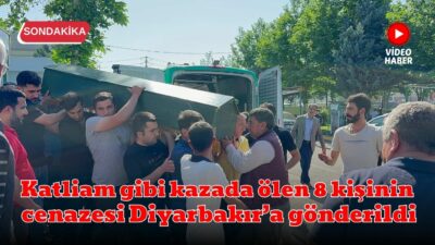 Katliam gibi kazada ölen 8 kişinin cenazesi Diyarbakır’a gönderildi