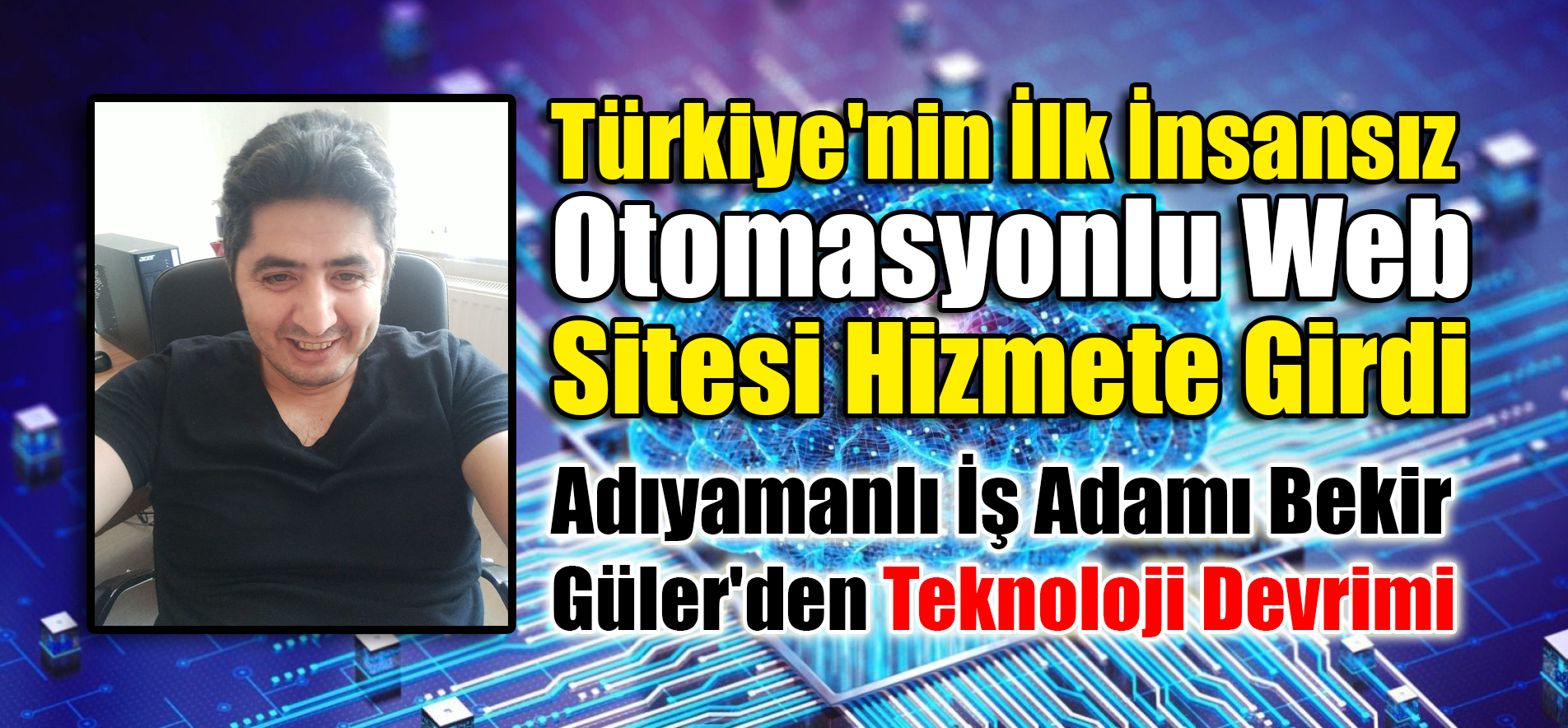 Türkiye’nin İlk İnsansız Otomasyonlu Web Sitesi Hizmete Girdi